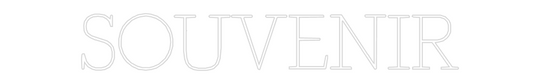 Custom Neon: SOUVENIR