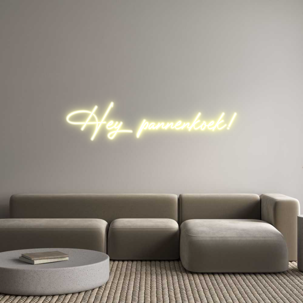Custom Neon: Hey pannenkoek!