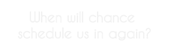 Custom Neon: When will cha...