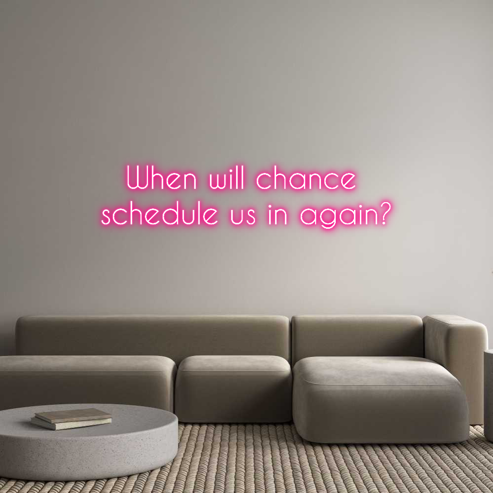 Custom Neon: When will cha...