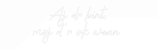 Custom Neon: Aj dr bint,
...