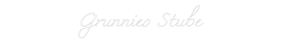 Custom Neon: Grunnies Stube