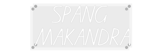 Custom Neon: SPANG 
MAKAN...