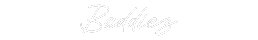 Custom Neon: Baddiez