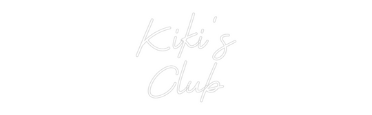 Custom Neon: Kiki‘s
Club