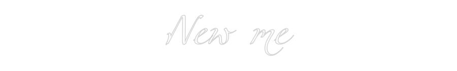 Custom Neon: New me