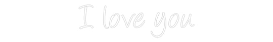 Custom Neon: I love you