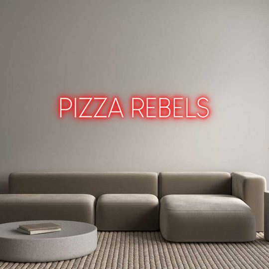 Custom Neon: PIZZA REBELS
