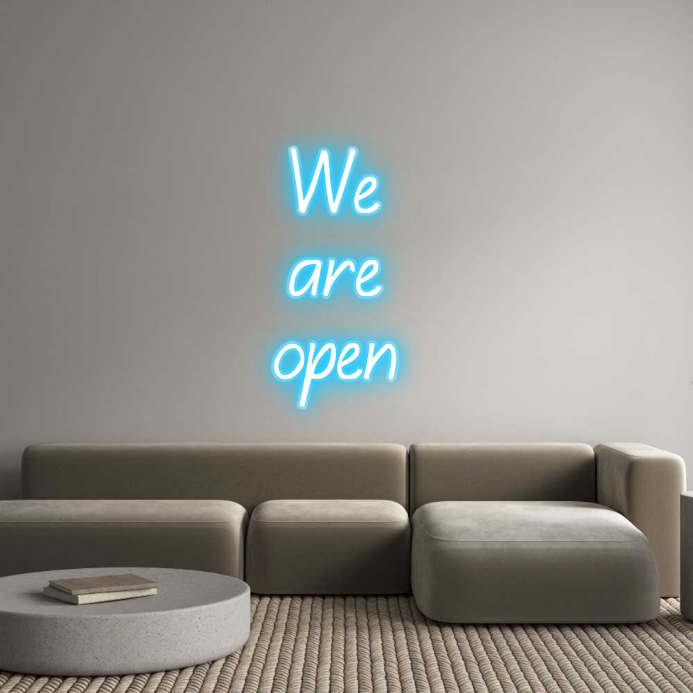 Custom Neon: We
are
op...