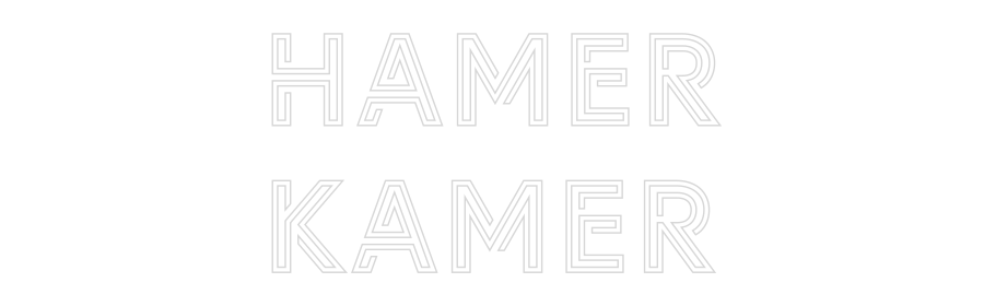 Custom Neon: HAMER
KAMER