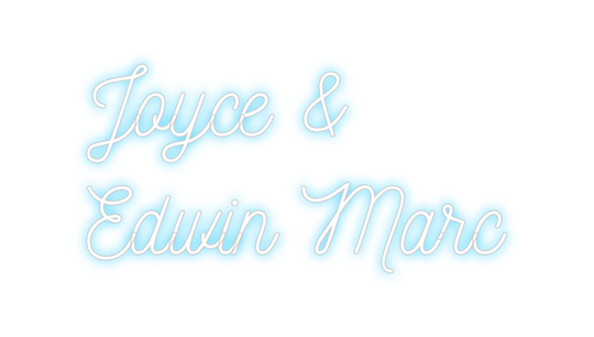 Custom Neon: Joyce &
 Edwin...