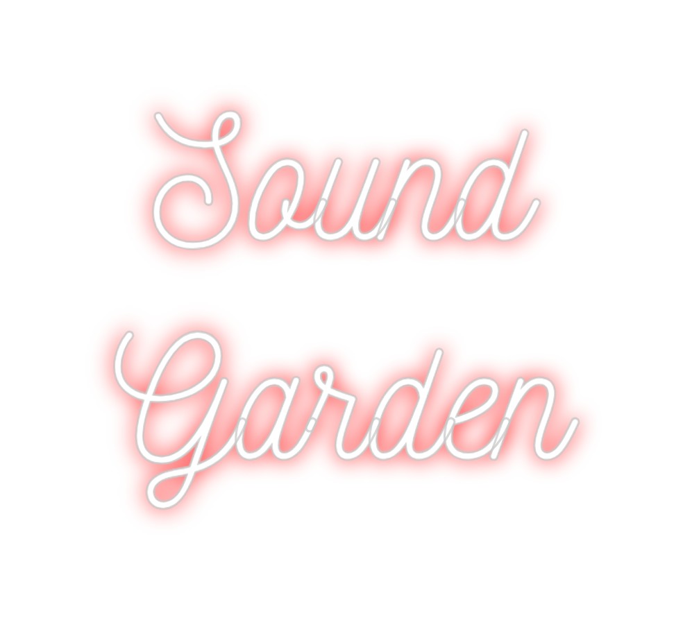 Custom Neon: Sound
Garden
