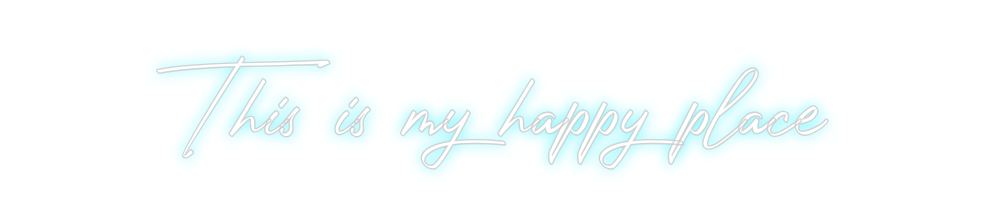 Custom Neon: This is my ha...