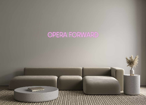 Custom Neon: OPERA FORWARD
