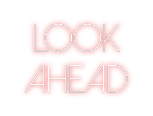 Custom Neon: Look
 Ahead