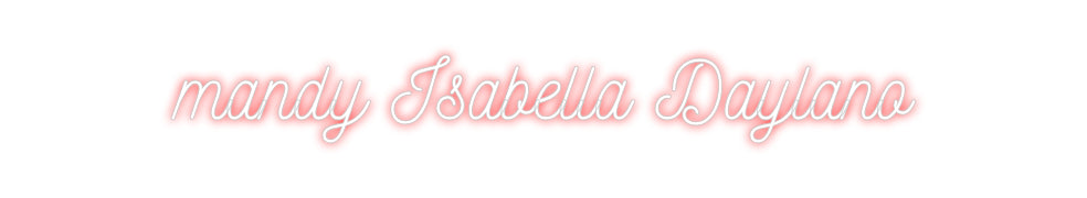 Custom Neon: mandy Isabell...