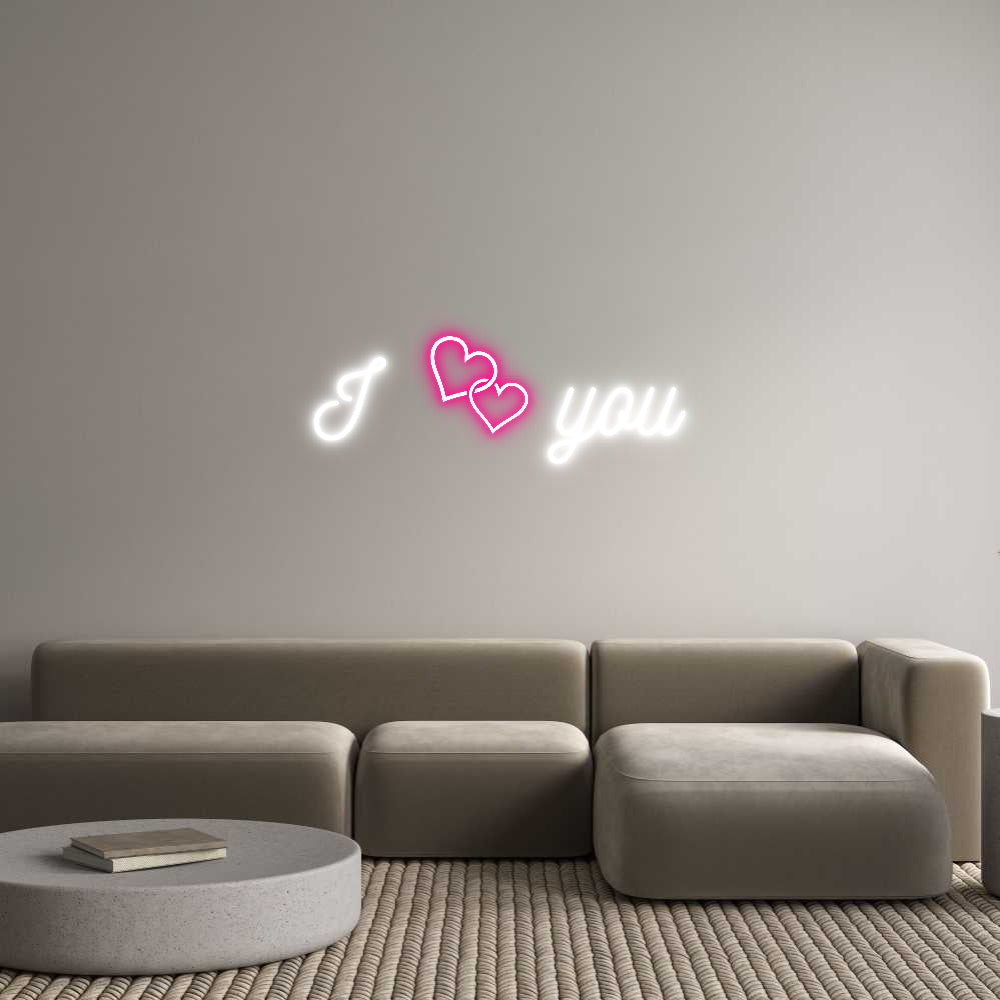 Custom Neon: I  you