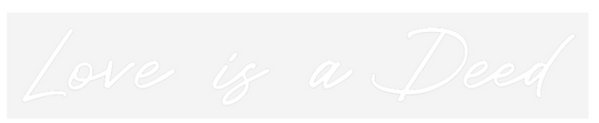 Custom Neon: Love is a Deed