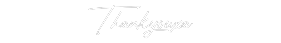 Custom Neon: Thankyouxa