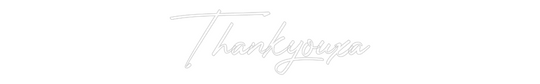 Custom Neon: Thankyouxa
