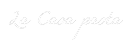Custom Neon: La Casa pasta