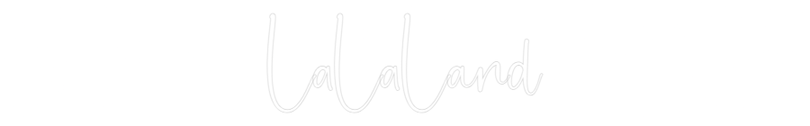 Custom Neon: LaLaLand