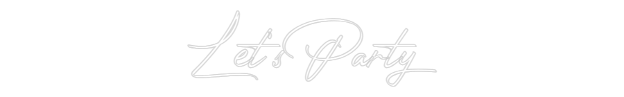 Custom Neon: Let's Party