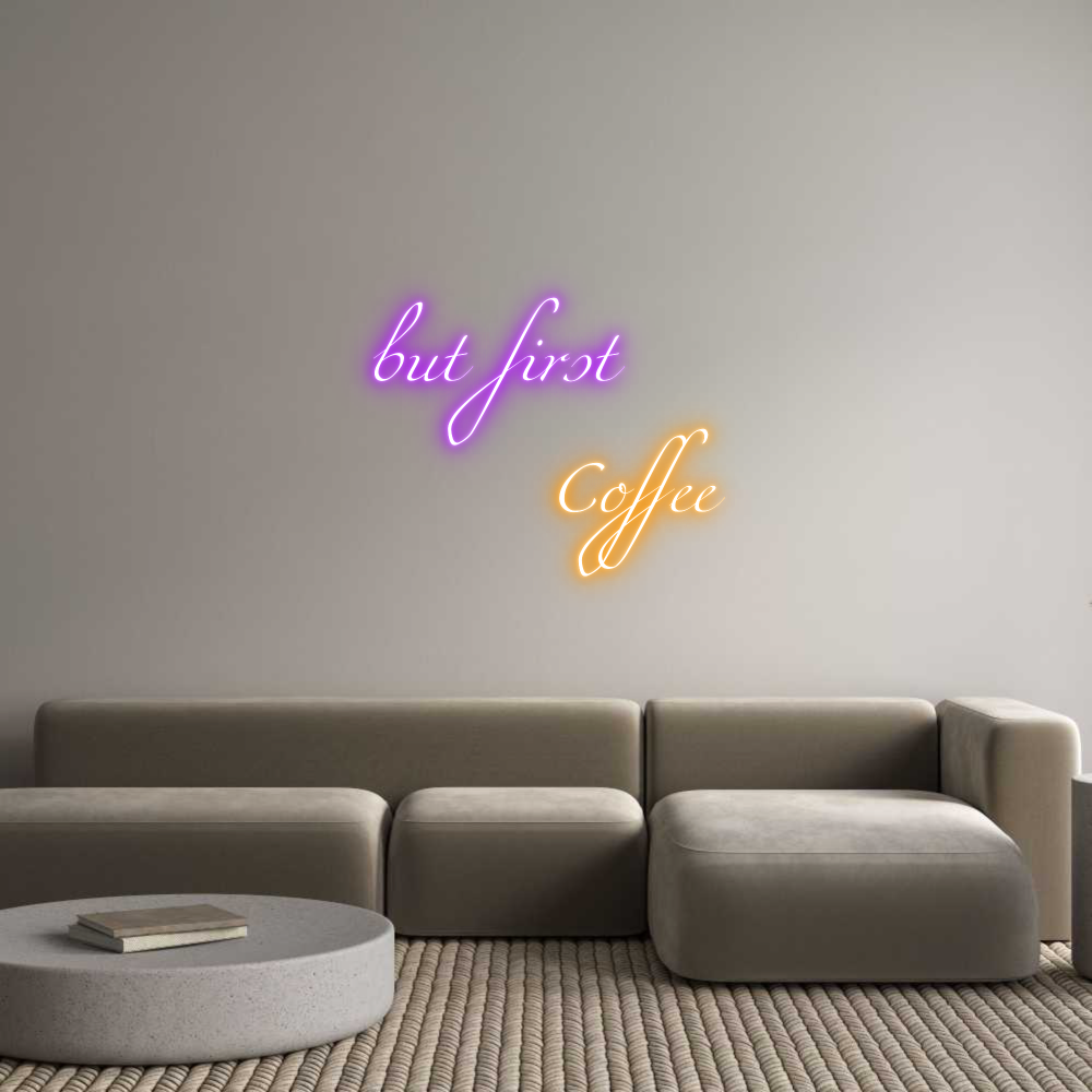 Custom Neon: but first
  ...