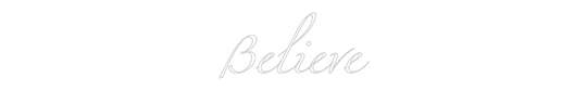 Custom Neon: Believe