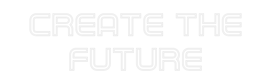 Custom Neon: CREATE THE
F...