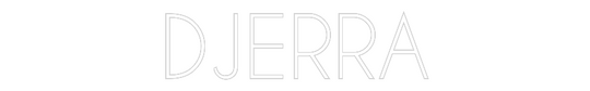 Custom Neon: DJERRA