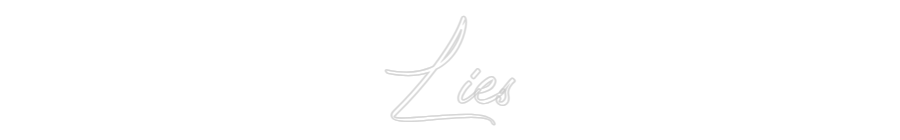 Custom Neon: Lies