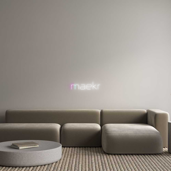 Custom Neon: maekr