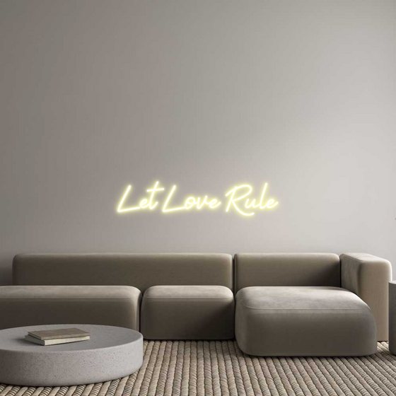 Custom Neon: Let Love Rule