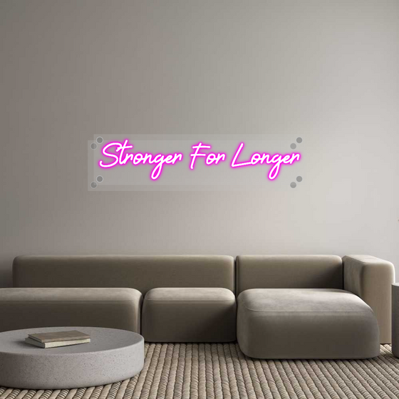 Custom Neon: Stronger For Lo...
