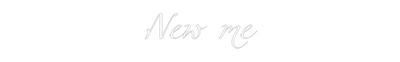 Custom Neon: New me