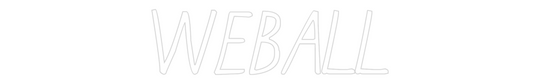 Custom Neon: WEBALL