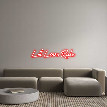 Custom Neon: Let Love Rule
