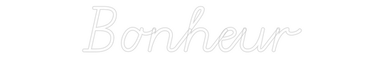 Custom Neon: Bonheur