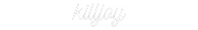 Custom Neon: killjoy