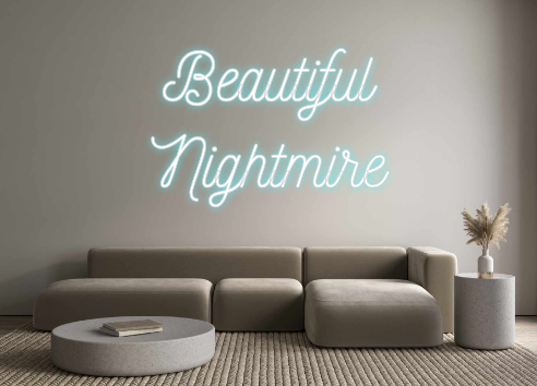 Custom Neon: Beautiful
 No...