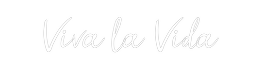 Custom Neon: Viva la Vida