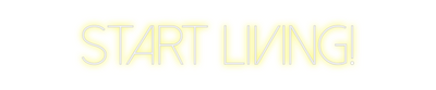 Custom Neon: start living!