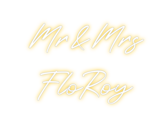 Custom Neon: Mr&amp;Mrs
 FloRoy