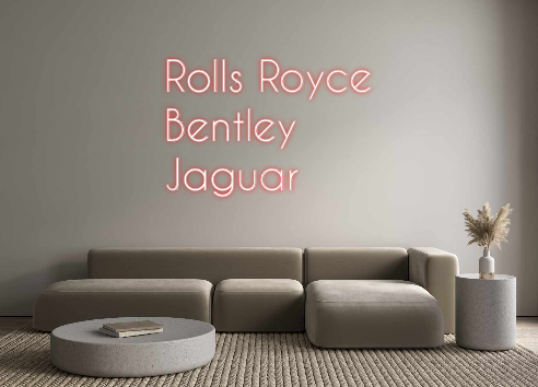 Custom Neon: Rolls Royce
B...