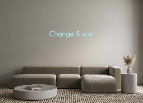 Custom Neon: Change &amp; win!