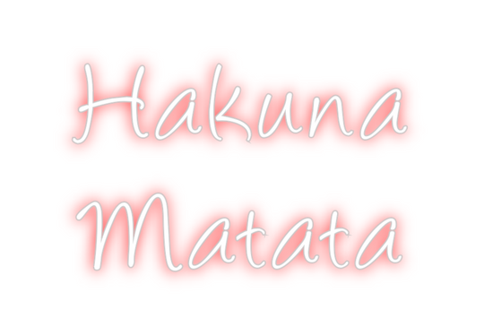 Benutzerdefiniertes Neon: Hakuna
 Matata