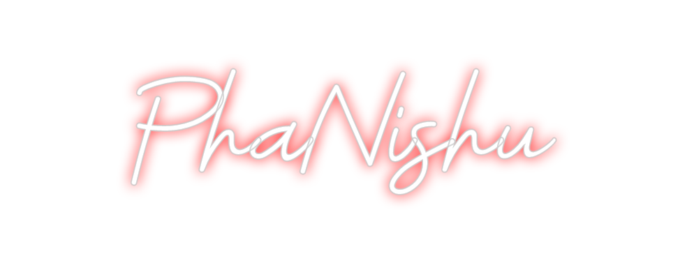 Custom Neon: PhaNishu