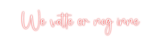 Custom Neon: We vatte er n...