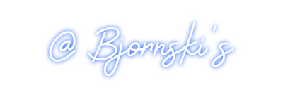 Custom Neon: @ Bjornski's
